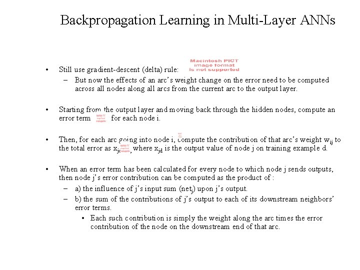 Backpropagation Learning in Multi-Layer ANNs • Still use gradient-descent (delta) rule: – But now