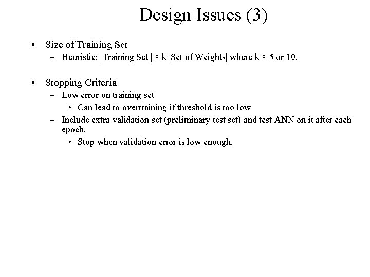 Design Issues (3) • Size of Training Set – Heuristic: |Training Set | >