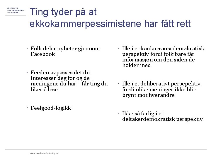 Ting tyder på at ekkokammerpessimistene har fått rett · Folk deler nyheter gjennom Facebook