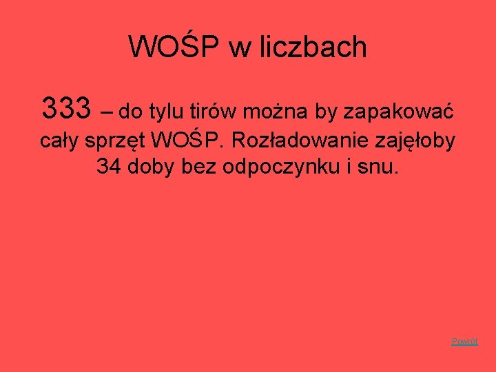 WOŚP w liczbach 333 – do tylu tirów można by zapakować cały sprzęt WOŚP.