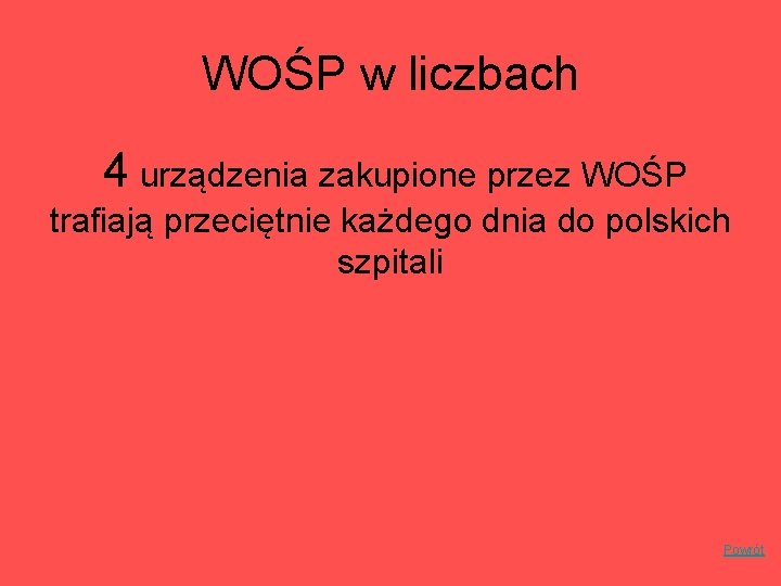 WOŚP w liczbach 4 urządzenia zakupione przez WOŚP trafiają przeciętnie każdego dnia do polskich