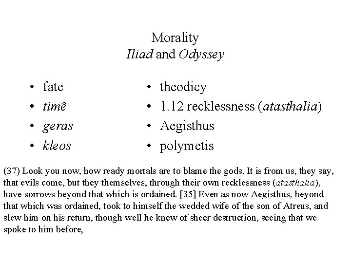 Morality Iliad and Odyssey • • fate timê geras kleos • • theodicy 1.