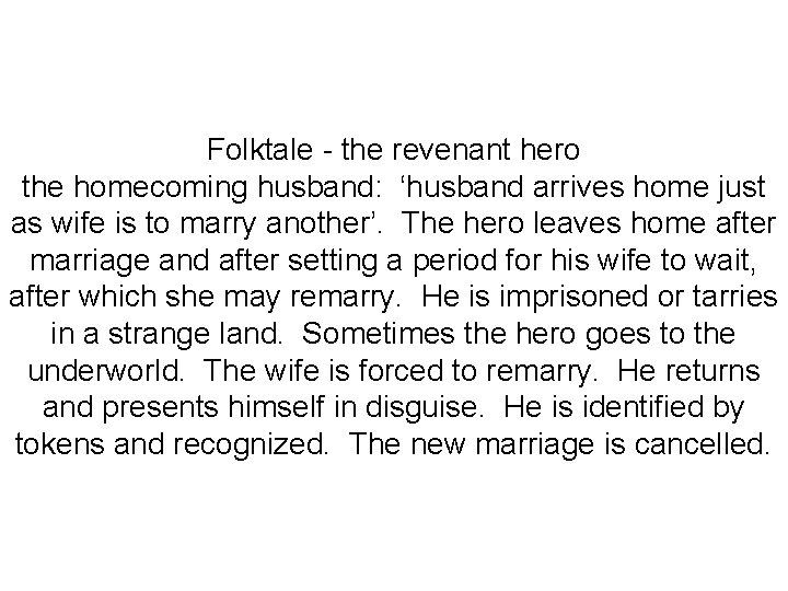 Folktale - the revenant hero the homecoming husband: ‘husband arrives home just as wife