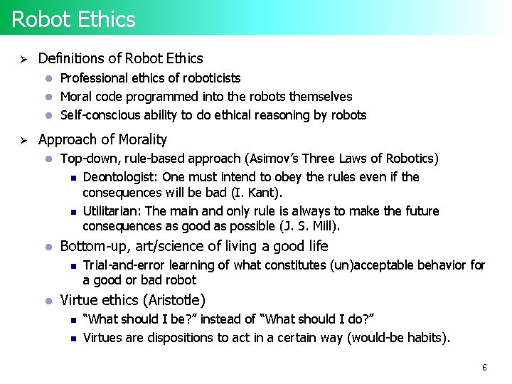 Robot Ethics Ø Definitions of Robot Ethics Professional ethics of roboticists l Moral code