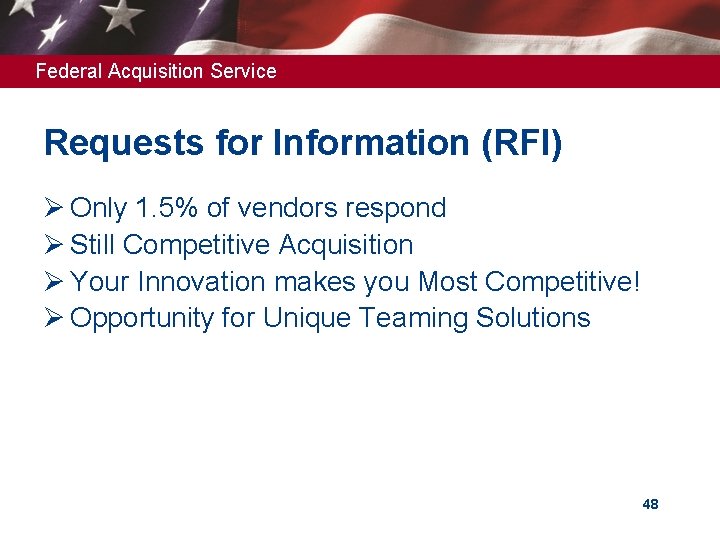 Federal Acquisition Service Requests for Information (RFI) Ø Only 1. 5% of vendors respond