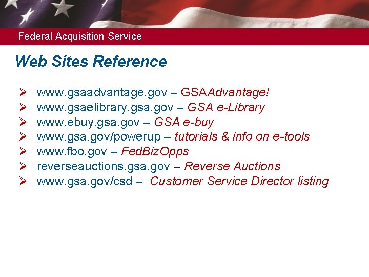 Federal Acquisition Service Web Sites Reference Ø Ø Ø Ø www. gsaadvantage. gov –