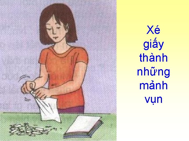 Xé giấy thành những mảnh vụn 