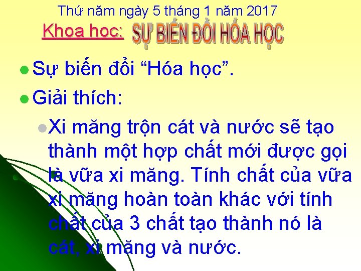 Thứ năm ngày 5 tháng 1 năm 2017 Khoa học: l Sự biến đổi