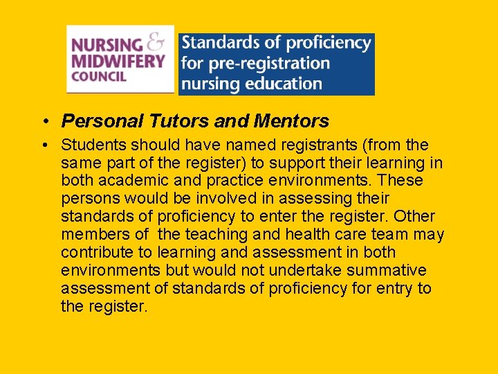  • Personal Tutors and Mentors • Students should have named registrants (from the