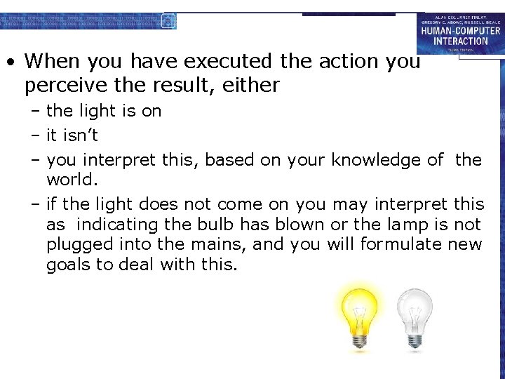  • When you have executed the action you perceive the result, either –