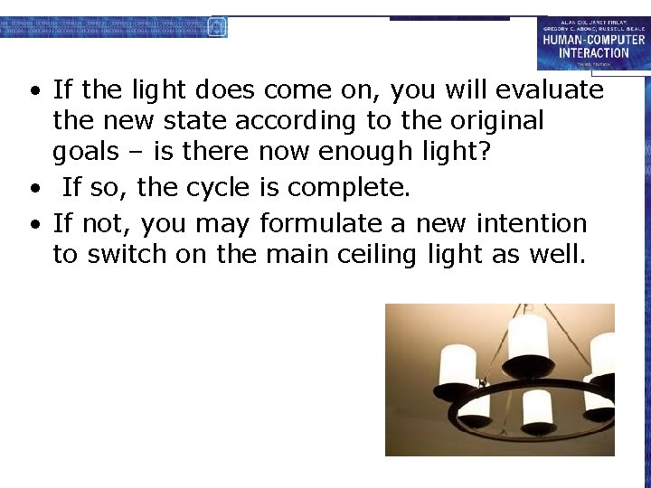  • If the light does come on, you will evaluate the new state