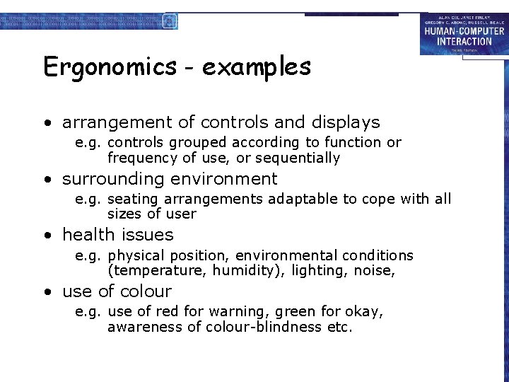 Ergonomics - examples • arrangement of controls and displays e. g. controls grouped according