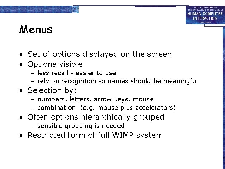 Menus • Set of options displayed on the screen • Options visible – less