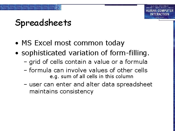 Spreadsheets • MS Excel most common today • sophisticated variation of form-filling. – grid