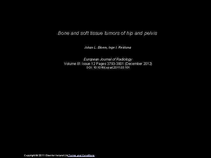 Bone and soft tissue tumors of hip and pelvis Johan L. Bloem, Inge I.