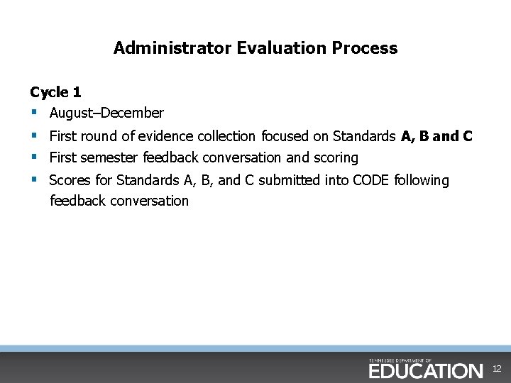 Administrator Evaluation Process Cycle 1 § August–December § First round of evidence collection focused Administrator Evaluation Process Cycle 1 § August–December § First round of evidence collection focused