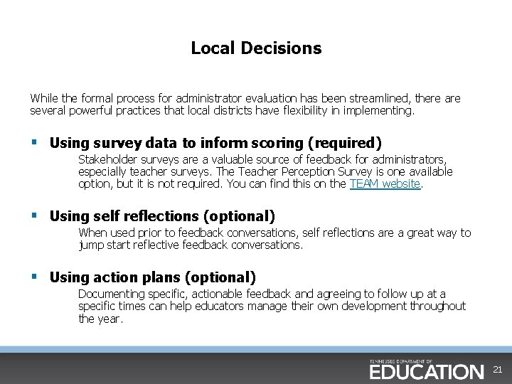 Local Decisions While the formal process for administrator evaluation has been streamlined, there are Local Decisions While the formal process for administrator evaluation has been streamlined, there are