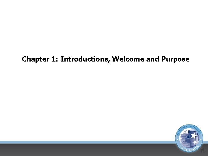 Chapter 1: Introductions, Welcome and Purpose 3 Chapter 1: Introductions, Welcome and Purpose 3