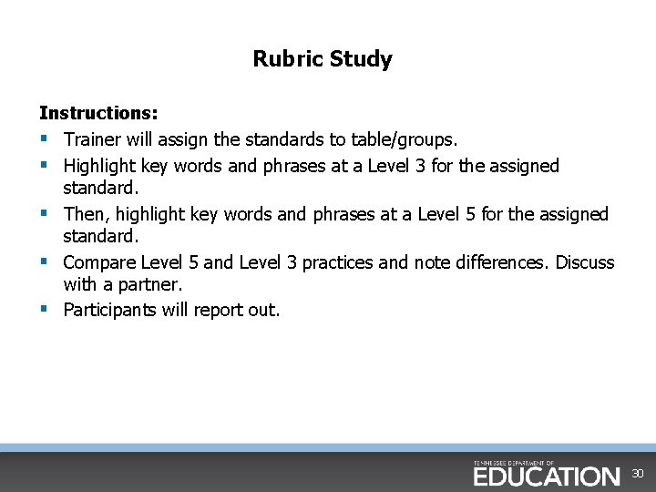 Rubric Study Instructions: § Trainer will assign the standards to table/groups. § Highlight key Rubric Study Instructions: § Trainer will assign the standards to table/groups. § Highlight key