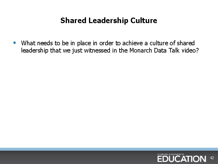 Shared Leadership Culture § What needs to be in place in order to achieve Shared Leadership Culture § What needs to be in place in order to achieve