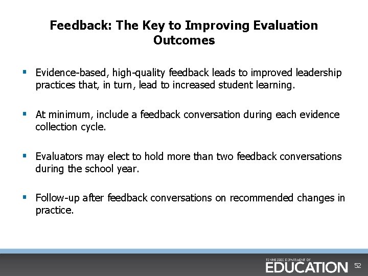 Feedback: The Key to Improving Evaluation Outcomes § Evidence based, high quality feedback leads Feedback: The Key to Improving Evaluation Outcomes § Evidence based, high quality feedback leads