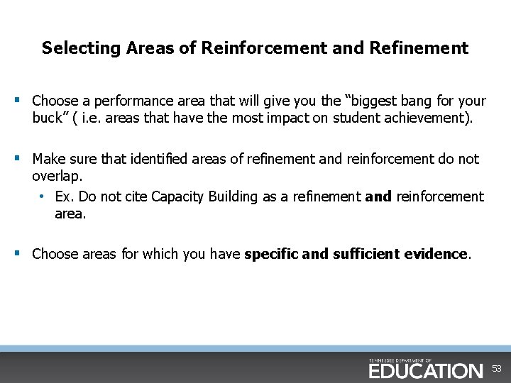Selecting Areas of Reinforcement and Refinement § Choose a performance area that will give Selecting Areas of Reinforcement and Refinement § Choose a performance area that will give