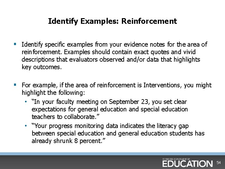 Identify Examples: Reinforcement § Identify specific examples from your evidence notes for the area Identify Examples: Reinforcement § Identify specific examples from your evidence notes for the area