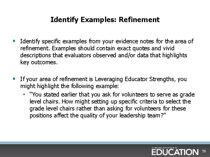 Identify Examples: Refinement § Identify specific examples from your evidence notes for the area Identify Examples: Refinement § Identify specific examples from your evidence notes for the area