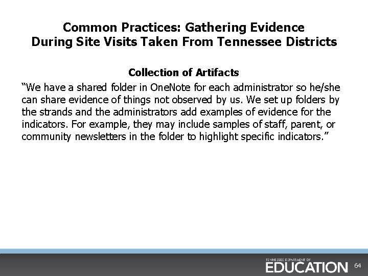Common Practices: Gathering Evidence During Site Visits Taken From Tennessee Districts Collection of Artifacts Common Practices: Gathering Evidence During Site Visits Taken From Tennessee Districts Collection of Artifacts