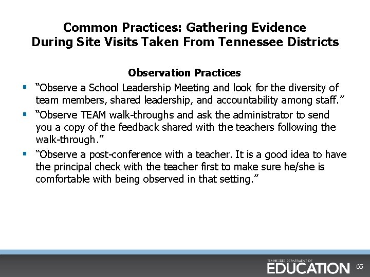 Common Practices: Gathering Evidence During Site Visits Taken From Tennessee Districts Observation Practices § Common Practices: Gathering Evidence During Site Visits Taken From Tennessee Districts Observation Practices §