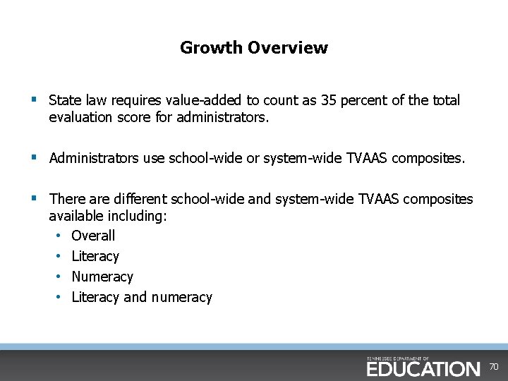 Growth Overview § State law requires value added to count as 35 percent of Growth Overview § State law requires value added to count as 35 percent of