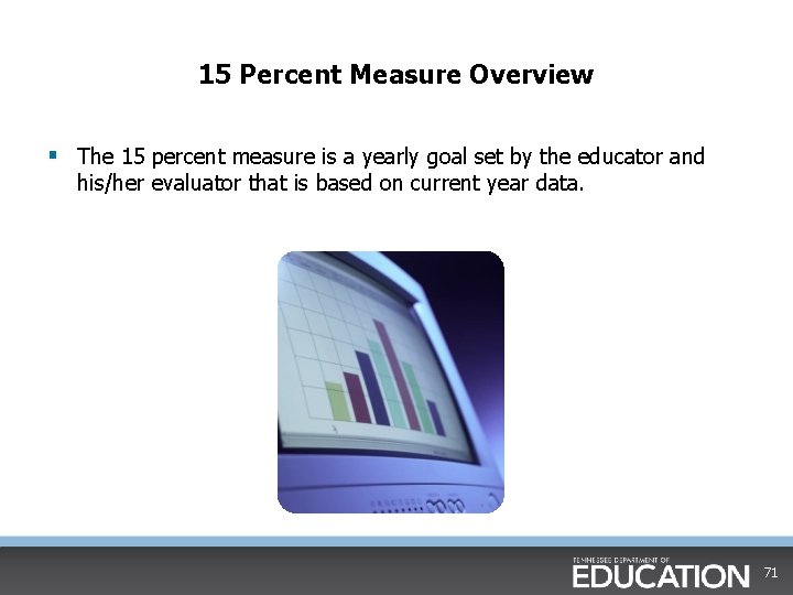 15 Percent Measure Overview § The 15 percent measure is a yearly goal set 15 Percent Measure Overview § The 15 percent measure is a yearly goal set