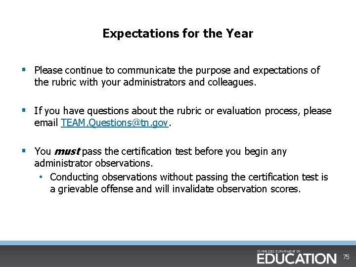 Expectations for the Year § Please continue to communicate the purpose and expectations of Expectations for the Year § Please continue to communicate the purpose and expectations of
