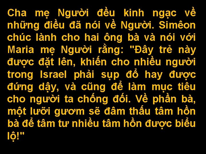 Cha mẹ Người đều kinh ngạc về những điều đã nói về Người. Simêon