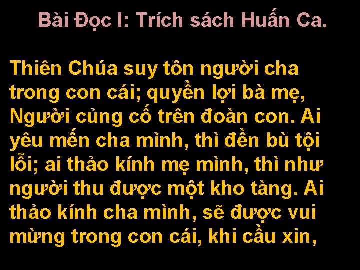 Bài Ðọc I: Trích sách Huấn Ca. Thiên Chúa suy tôn người cha trong