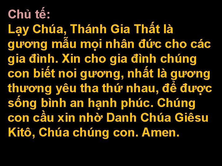 Chủ tế: Lạy Chúa, Thánh Gia Thất là gương mẫu mọi nhân đức cho