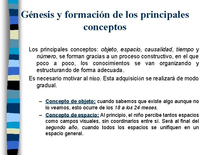 Génesis y formación de los principales conceptos Los principales conceptos: objeto, espacio, causalidad, tiempo