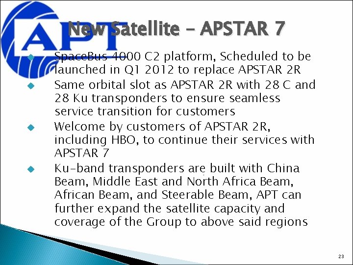 New Satellite – APSTAR 7 u u Space. Bus 4000 C 2 platform, Scheduled