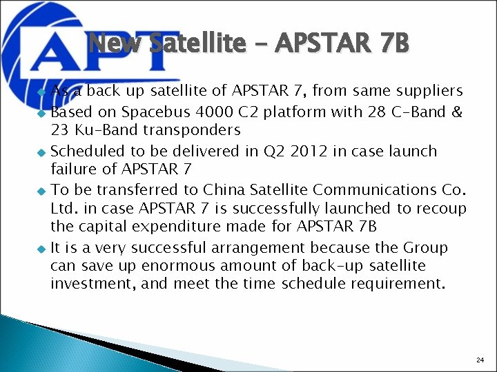 New Satellite – APSTAR 7 B As a back up satellite of APSTAR 7,