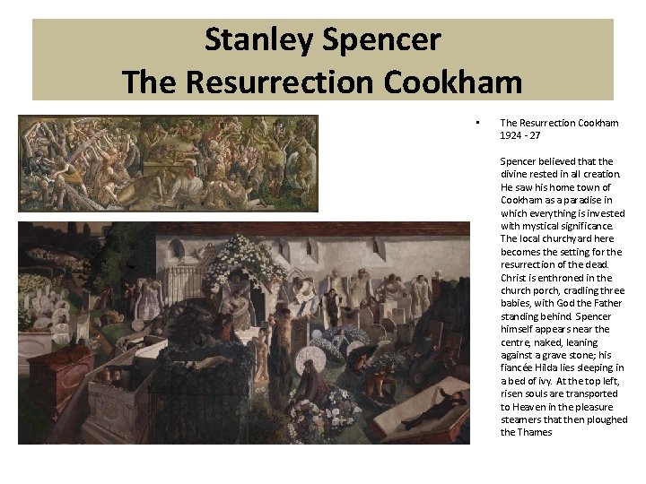 Stanley Spencer The Resurrection Cookham • The Resurrection Cookham 1924 - 27 Spencer believed