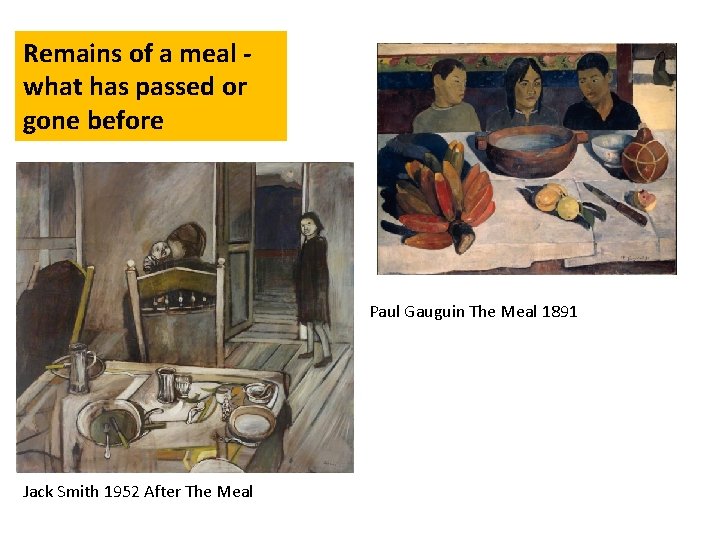 Remains of a meal what has passed or gone before Paul Gauguin The Meal