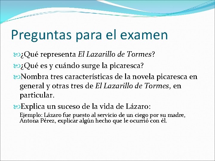 Preguntas para el examen ¿Qué representa El Lazarillo de Tormes? ¿Qué es y cuándo
