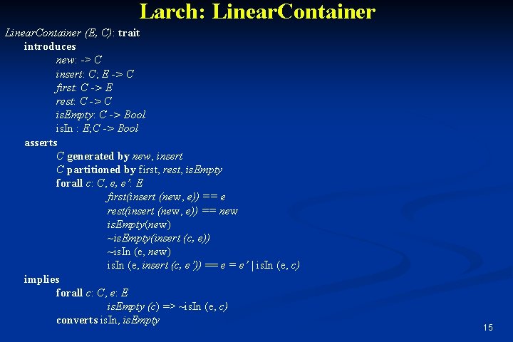 Larch: Linear. Container (E, C): trait introduces new: -> C insert: C; E -> Larch: Linear. Container (E, C): trait introduces new: -> C insert: C; E ->