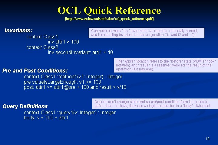 OCL Quick Reference [http: //www. eoinwoods. info/doc/ocl_quick_reference. pdf]] Invariants: Can have as many “inv”