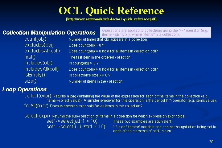 OCL Quick Reference [http: //www. eoinwoods. info/doc/ocl_quick_reference. pdf]] Operations are applied to collections using