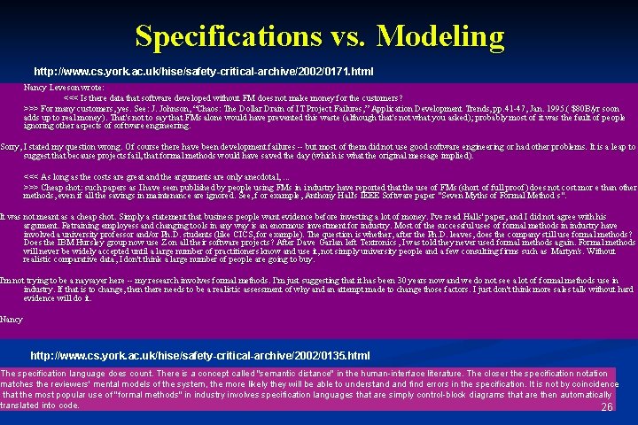 Specifications vs. Modeling http: //www. cs. york. ac. uk/hise/safety-critical-archive/2002/0171. html Nancy Leveson wrote: <<< Specifications vs. Modeling http: //www. cs. york. ac. uk/hise/safety-critical-archive/2002/0171. html Nancy Leveson wrote: <<<