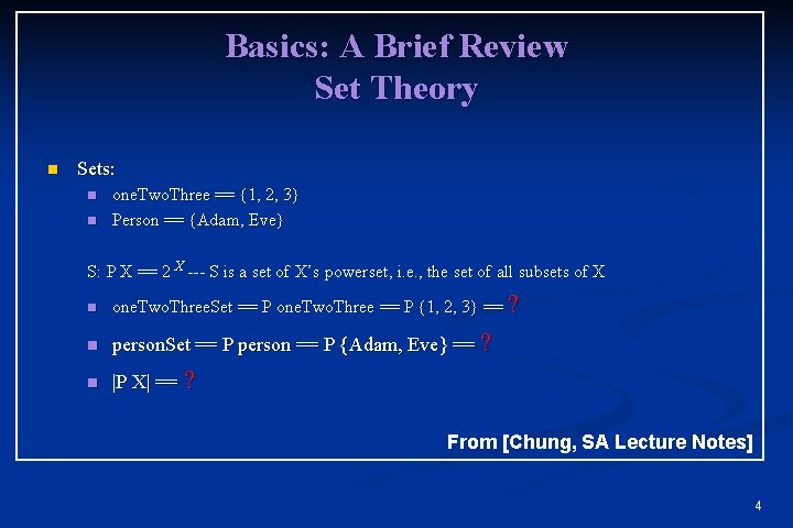 Basics: A Brief Review Set Theory n Sets: n n one. Two. Three == Basics: A Brief Review Set Theory n Sets: n n one. Two. Three ==