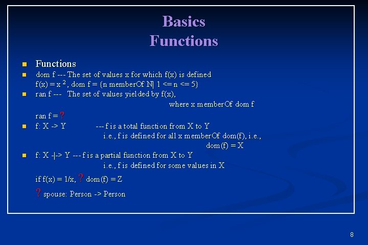 Basics Functions n dom f --- The set of values x for which f(x) Basics Functions n dom f --- The set of values x for which f(x)