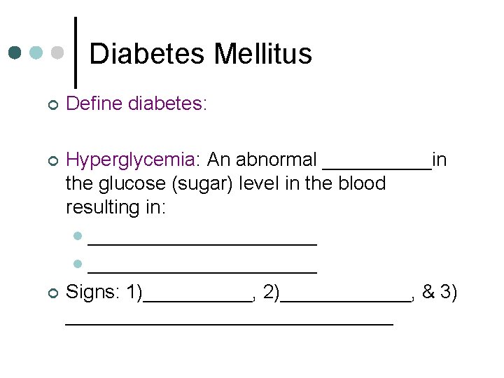 Diabetes Mellitus ¢ Define diabetes: ¢ Hyperglycemia: An abnormal _____in the glucose (sugar) level Diabetes Mellitus ¢ Define diabetes: ¢ Hyperglycemia: An abnormal _____in the glucose (sugar) level