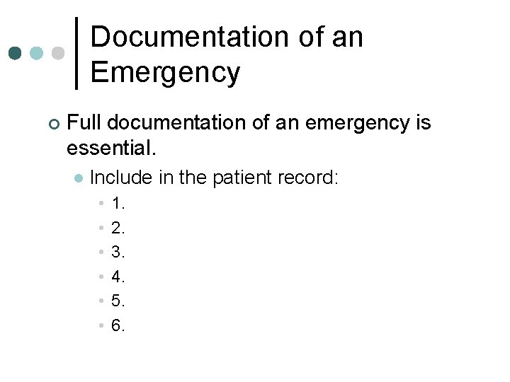 Documentation of an Emergency ¢ Full documentation of an emergency is essential. l Include Documentation of an Emergency ¢ Full documentation of an emergency is essential. l Include